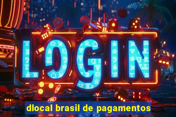 dlocal brasil de pagamentos